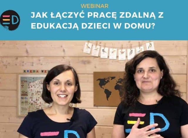 Webinar – Jak łączyć pracę zdalną z edukacją dzieci w domu?